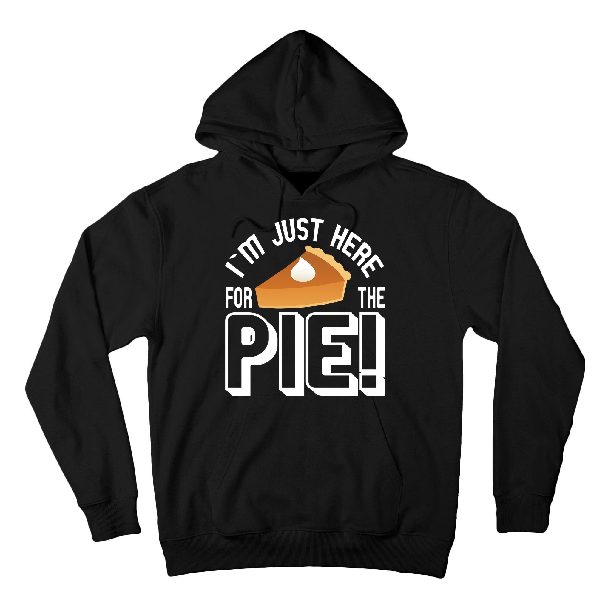 I'm Just Here For The Pie Tall Hoodie