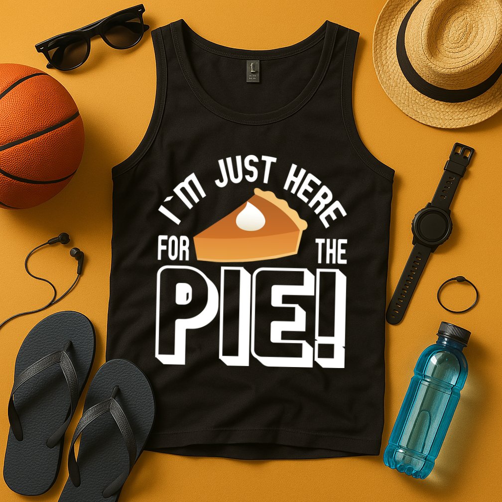 I'm Just Here For The Pie Tank Top