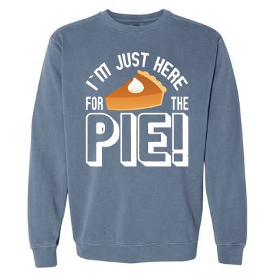 I'm Just Here For The Pie Garment-Dyed Sweatshirt