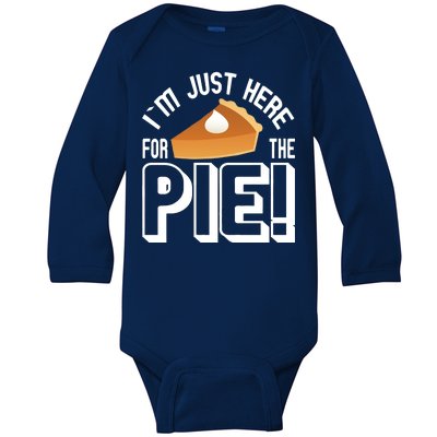 I'm Just Here For The Pie Baby Long Sleeve Bodysuit