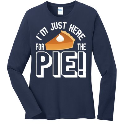 I'm Just Here For The Pie Ladies Long Sleeve Shirt