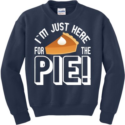 I'm Just Here For The Pie Kids Sweatshirt