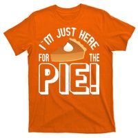 I'm Just Here For The Pie T-Shirt