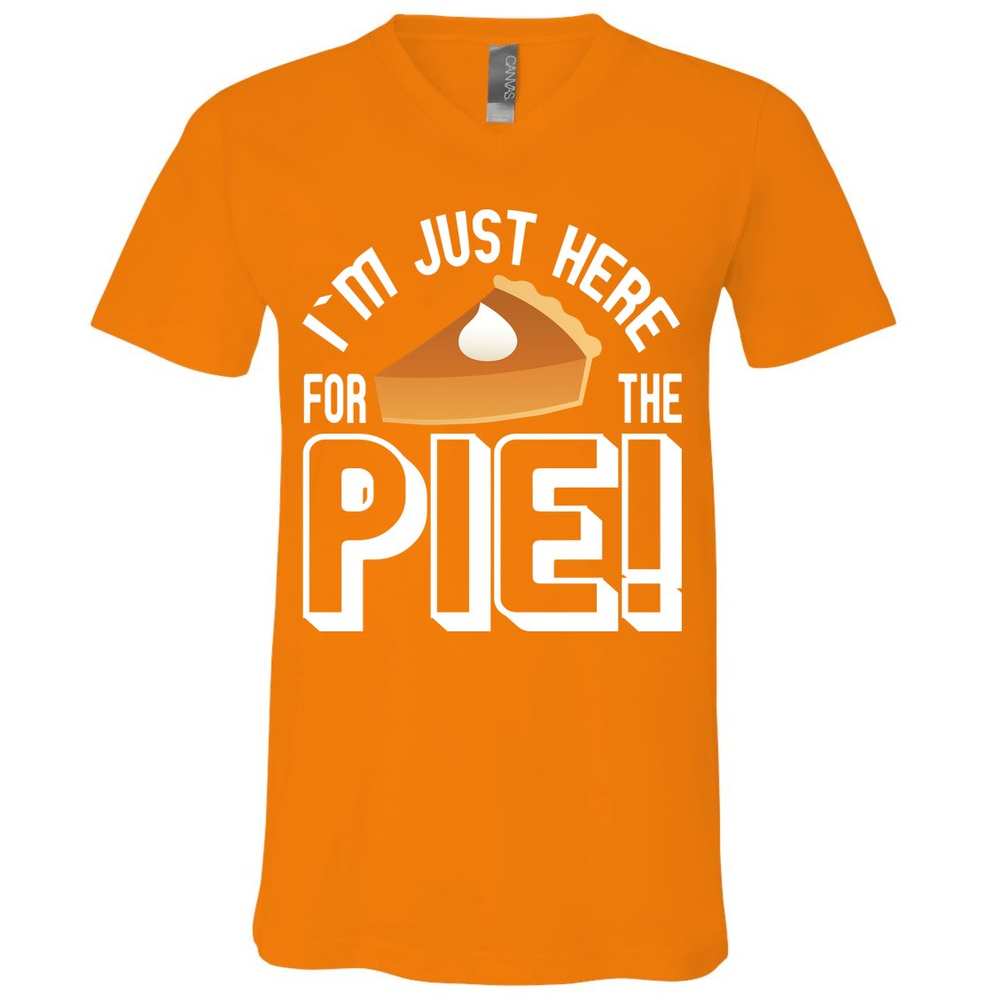 I'm Just Here For The Pie V-Neck T-Shirt