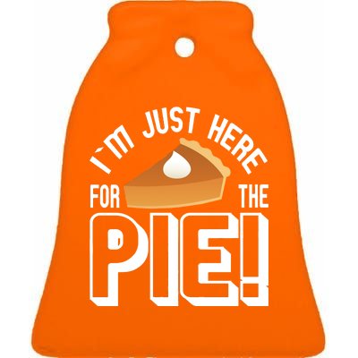 I'm Just Here For The Pie Ceramic Bell Ornament