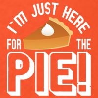 I'm Just Here For The Pie Premium T-Shirt