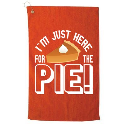 I'm Just Here For The Pie Platinum Collection Golf Towel