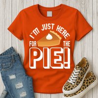 I'm Just Here For The Pie Womens T-Shirt