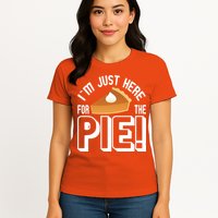 I'm Just Here For The Pie Womens T-Shirt