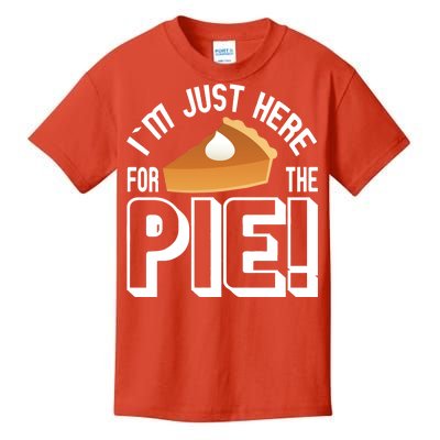 I'm Just Here For The Pie Kids T-Shirt