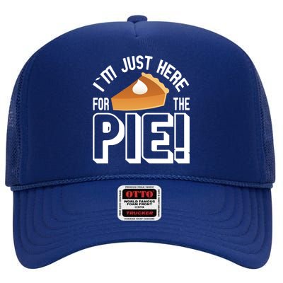 I'm Just Here For The Pie High Crown Mesh Back Trucker Hat