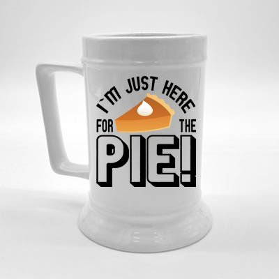 I'm Just Here For The Pie Beer Stein