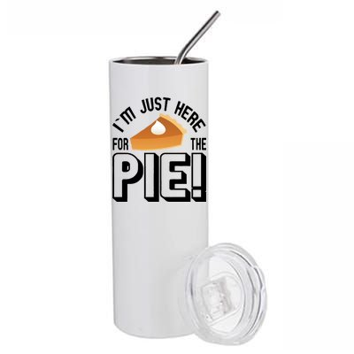 I'm Just Here For The Pie Stainless Steel Tumbler