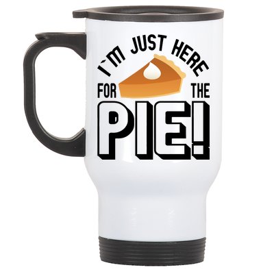 I'm Just Here For The Pie Stainless Steel Travel Mug