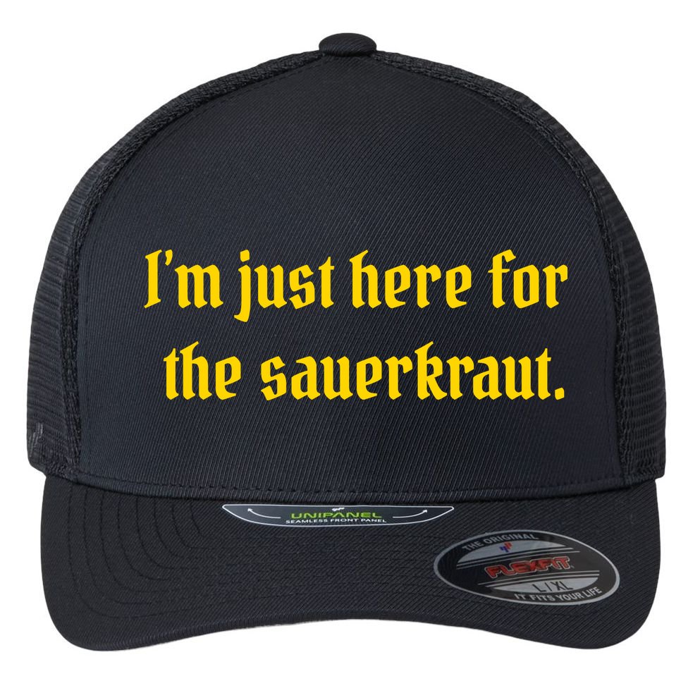 I'm Just Here For The Sauerkraut Flexfit Unipanel Trucker Cap