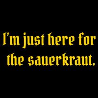 I'm Just Here For The Sauerkraut Bucket Hat