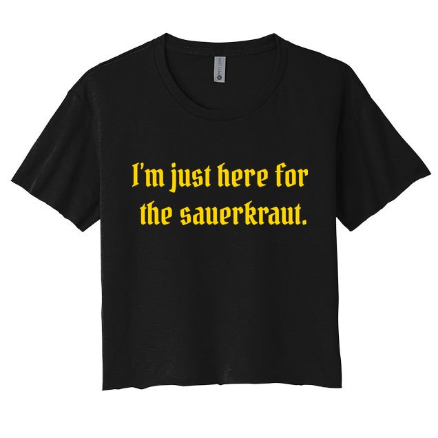 I'm Just Here For The Sauerkraut Women's Crop Top Tee