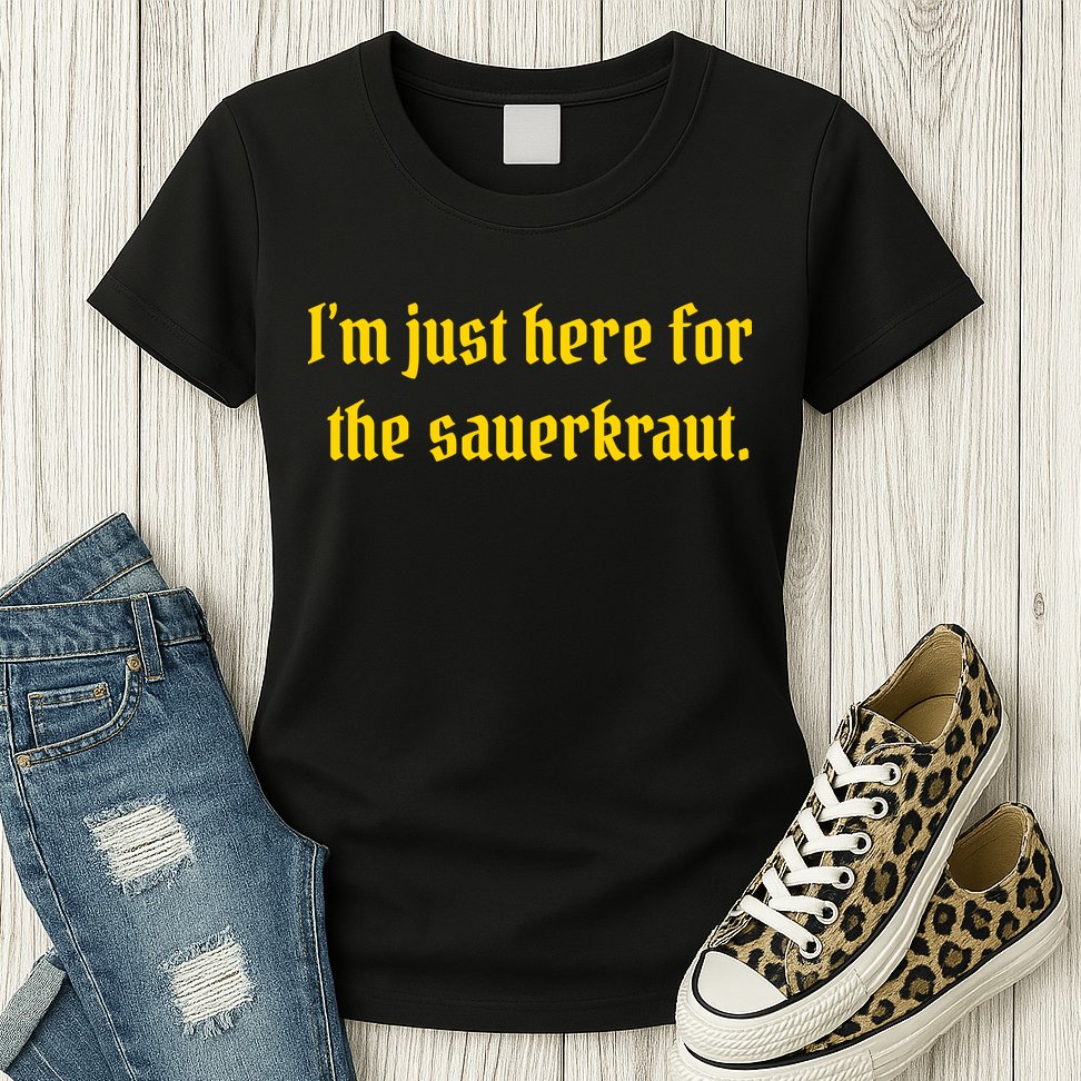 I'm Just Here For The Sauerkraut Womens T-Shirt