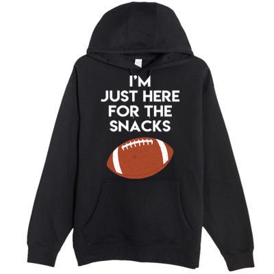 I'm Just Here for the Snacks Football Premium Pullover Hoodie