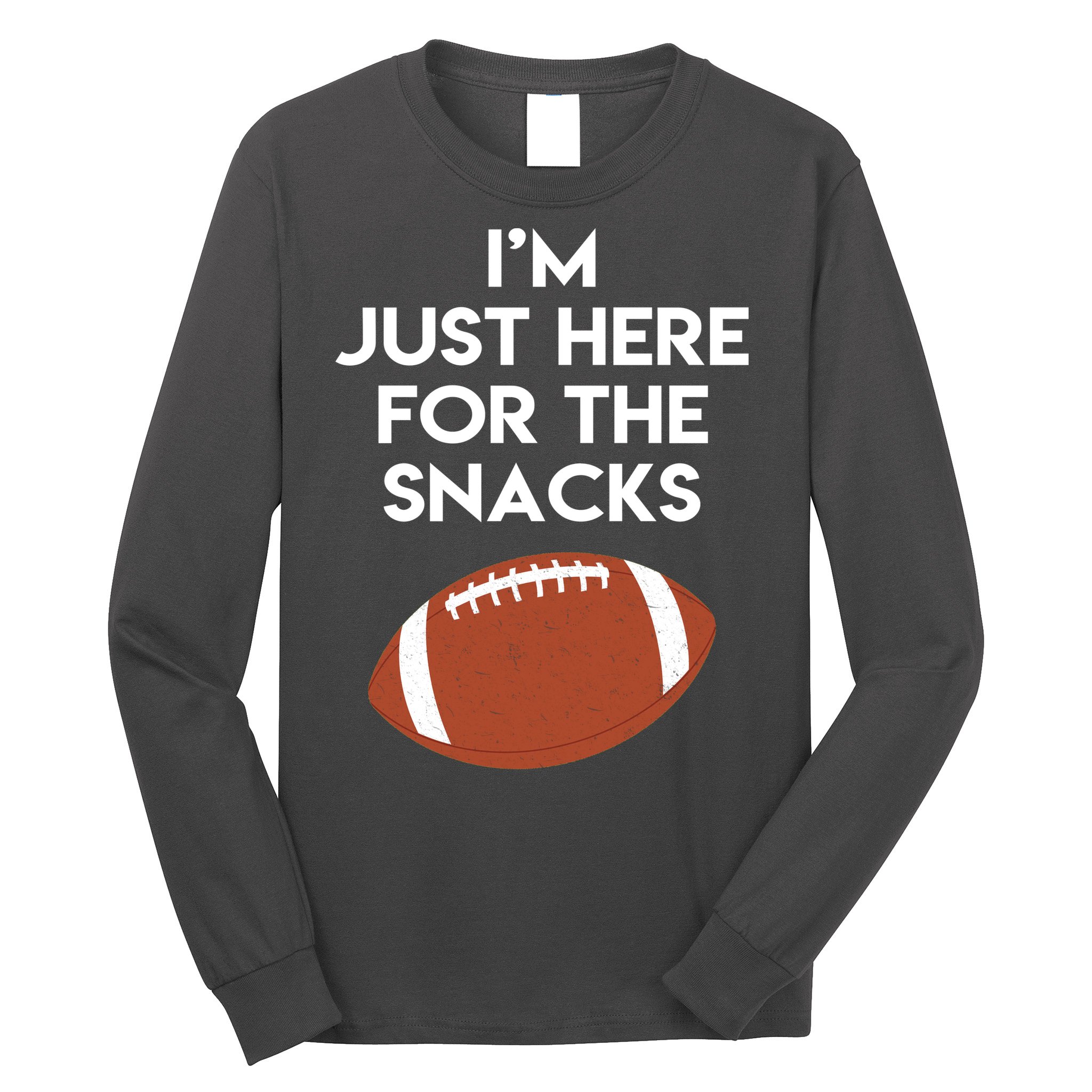 I'm Just Here for the Snacks Football Long Sleeve Shirt