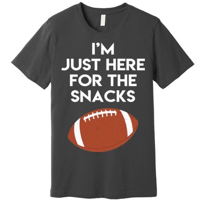 I'm Just Here for the Snacks Football Premium T-Shirt