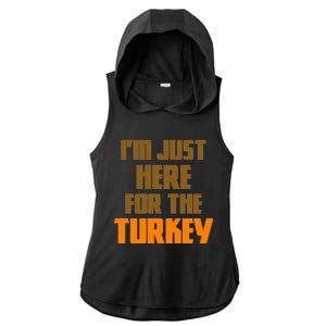 I'm Just Here For The Turkey Ladies PosiCharge Tri-Blend Wicking Draft Hoodie Tank