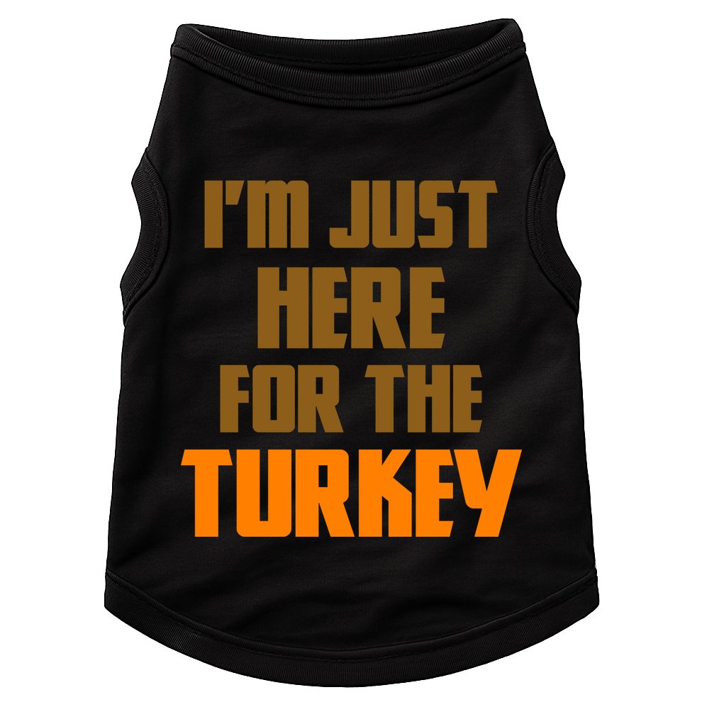I'm Just Here For The Turkey Doggie Tank