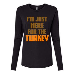 I'm Just Here For The Turkey Womens Cotton Relaxed Long Sleeve T-Shirt