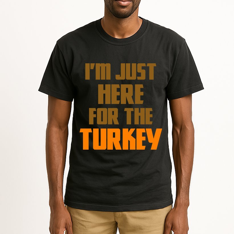 I'm Just Here For The Turkey Tall T-Shirt