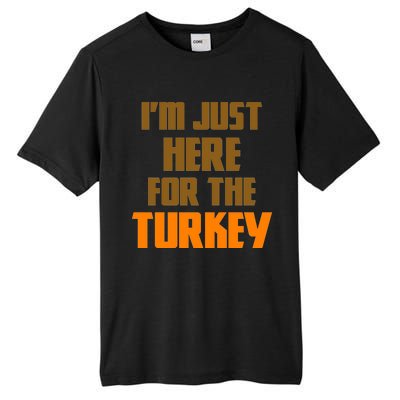 I'm Just Here For The Turkey Tall Fusion ChromaSoft Performance T-Shirt