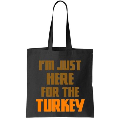 I'm Just Here For The Turkey Bag