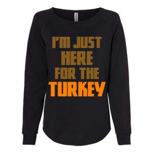 I'm Just Here For The Turkey Womens California Wash Sweatshirt