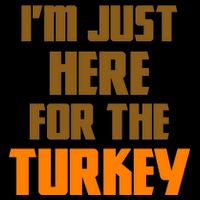 I'm Just Here For The Turkey Kids T-Shirt
