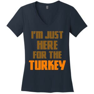 I'm Just Here For The Turkey Women's V-Neck T-Shirt