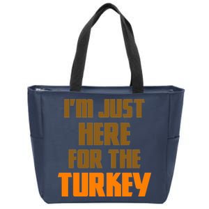 I'm Just Here For The Turkey Zip Tote Bag