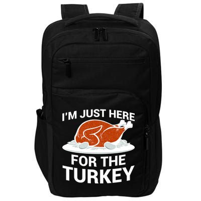I'm Just Here For The Turkey Thanksgiving Impact Tech Backpack