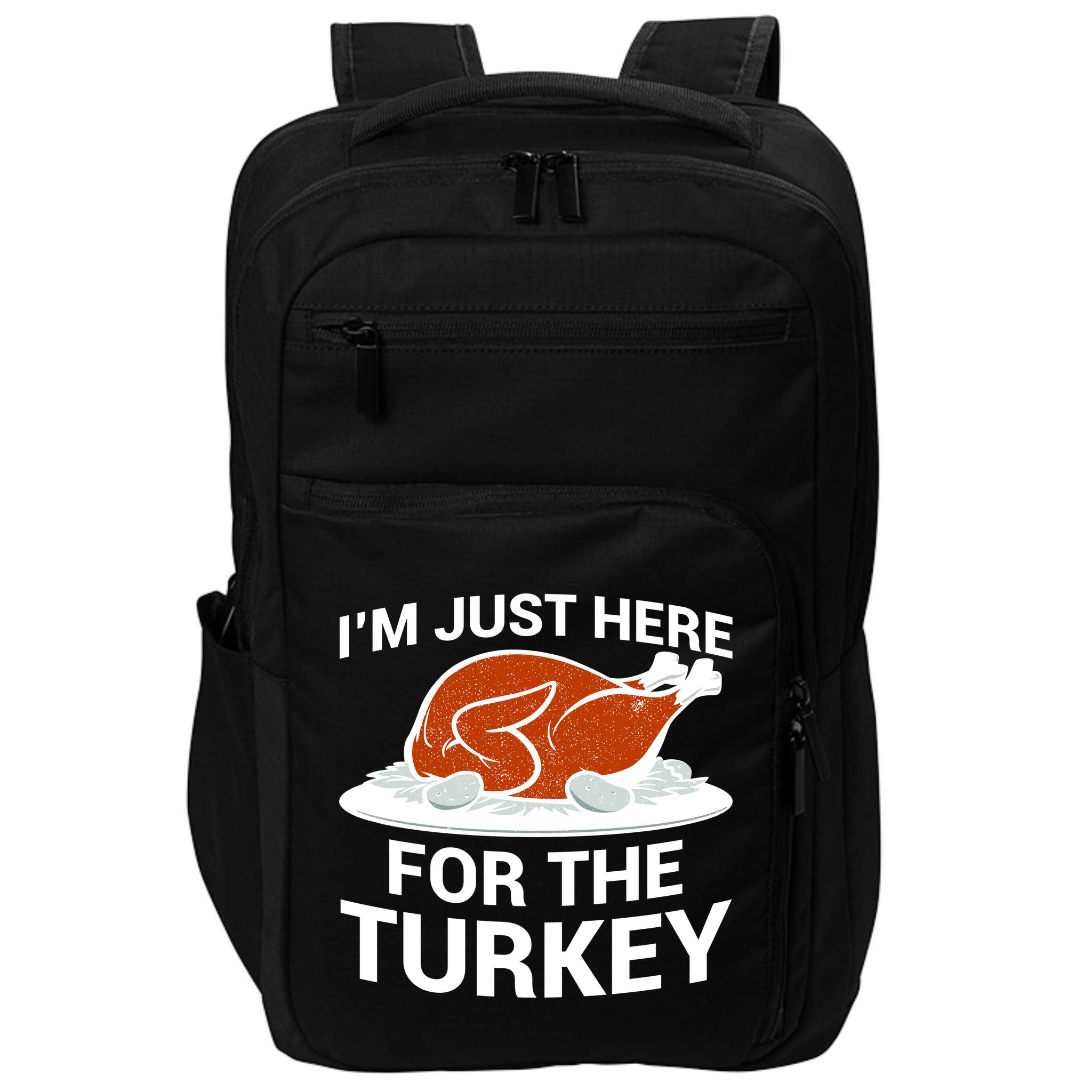 I'm Just Here For The Turkey Thanksgiving Impact Tech Backpack