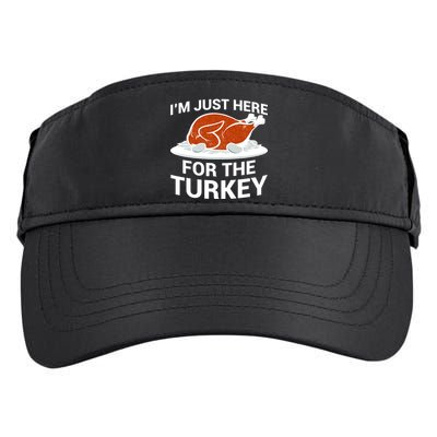 I'm Just Here For The Turkey Thanksgiving Adult Drive Performance Visor