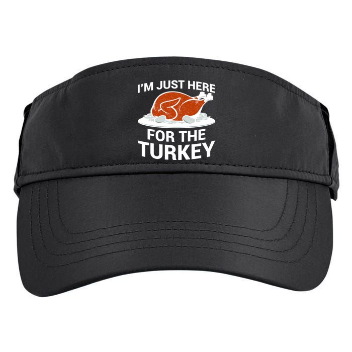I'm Just Here For The Turkey Thanksgiving Adult Drive Performance Visor