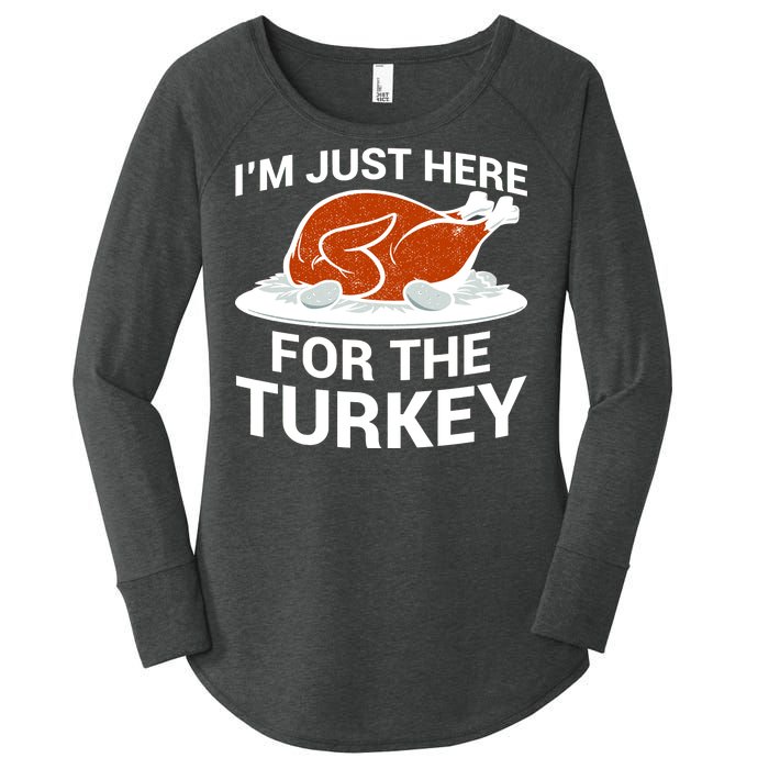 I'm Just Here For The Turkey Thanksgiving Women's Perfect Tri Tunic Long Sleeve Shirt