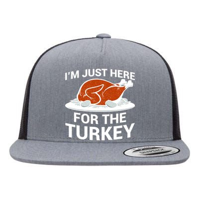 I'm Just Here For The Turkey Thanksgiving Flat Bill Trucker Hat