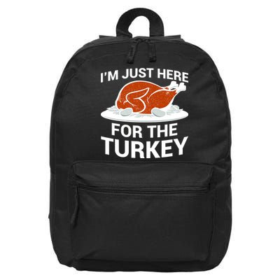 I'm Just Here For The Turkey Thanksgiving 16 in Basic Backpack
