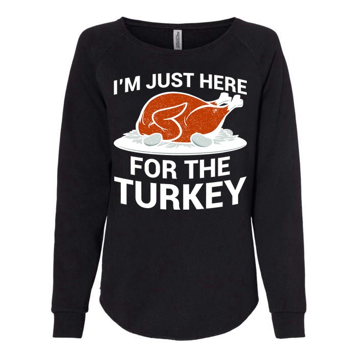 I'm Just Here For The Turkey Thanksgiving Womens California Wash Sweatshirt