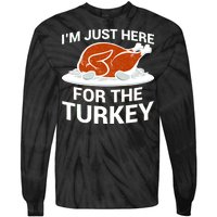 I'm Just Here For The Turkey Thanksgiving Tie-Dye Long Sleeve Shirt