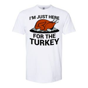 I'm Just Here For The Turkey Thanksgiving Softstyle CVC T-Shirt