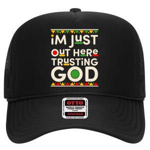 I'm Just Out Here Trusting God Traditional Colors High Crown Mesh Back Trucker Hat