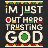 I'm Just Out Here Trusting God Traditional Colors Hat