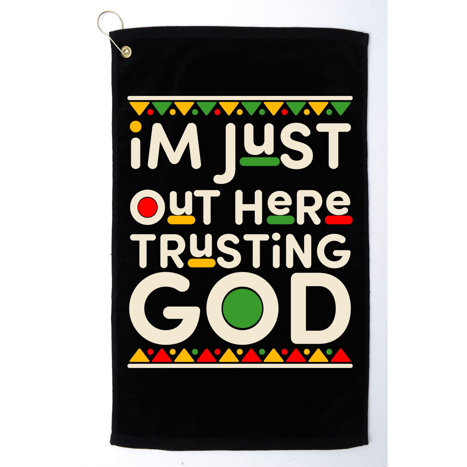 I'm Just Out Here Trusting God Traditional Colors Golf Towel