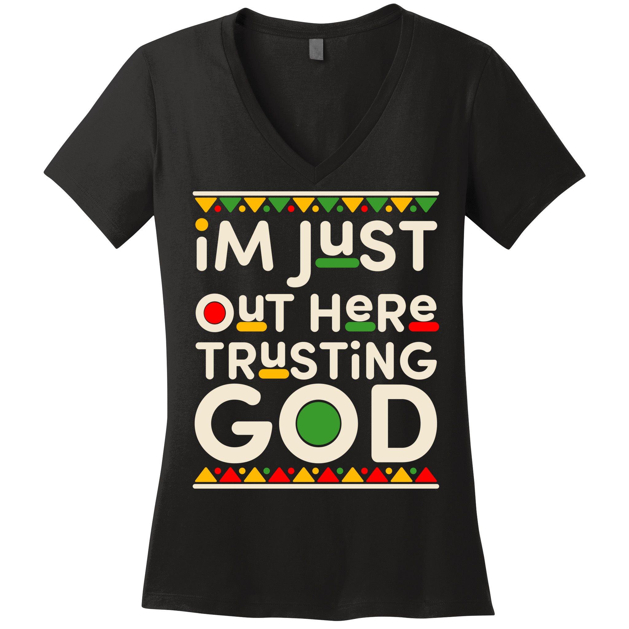 I'm Just Out Here Trusting God Traditional Colors Women's V-Neck T-Shirt