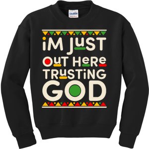 I'm Just Out Here Trusting God Traditional Colors Kids Sweatshirt